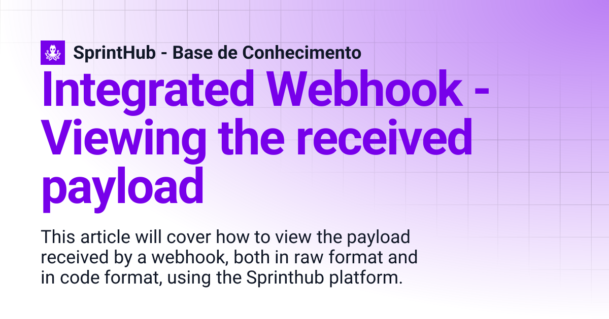 Integrated Webhook - Viewing the received payload | SprintHub - Base de ...