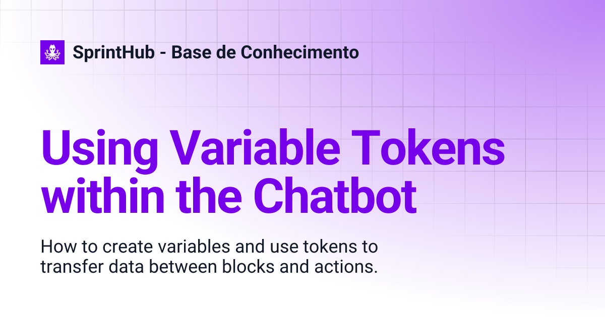 Using Variable Tokens within the Chatbot | SprintHub - Base de Conhecimento