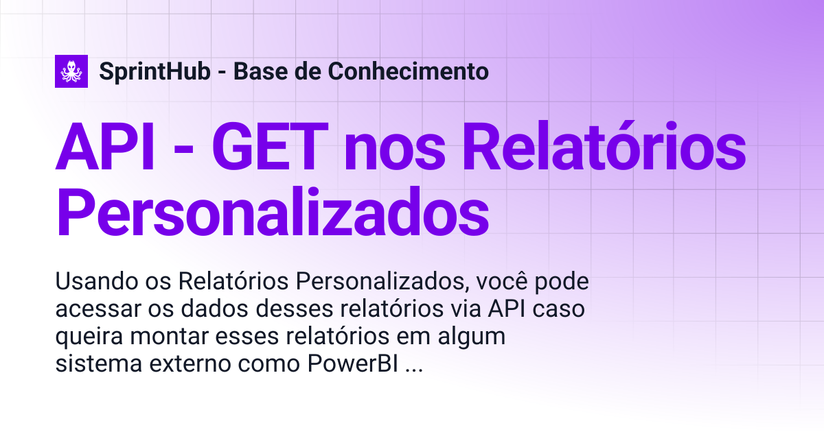 API - GET nos Relatórios Personalizados | SprintHub - Base de Conhecimento
