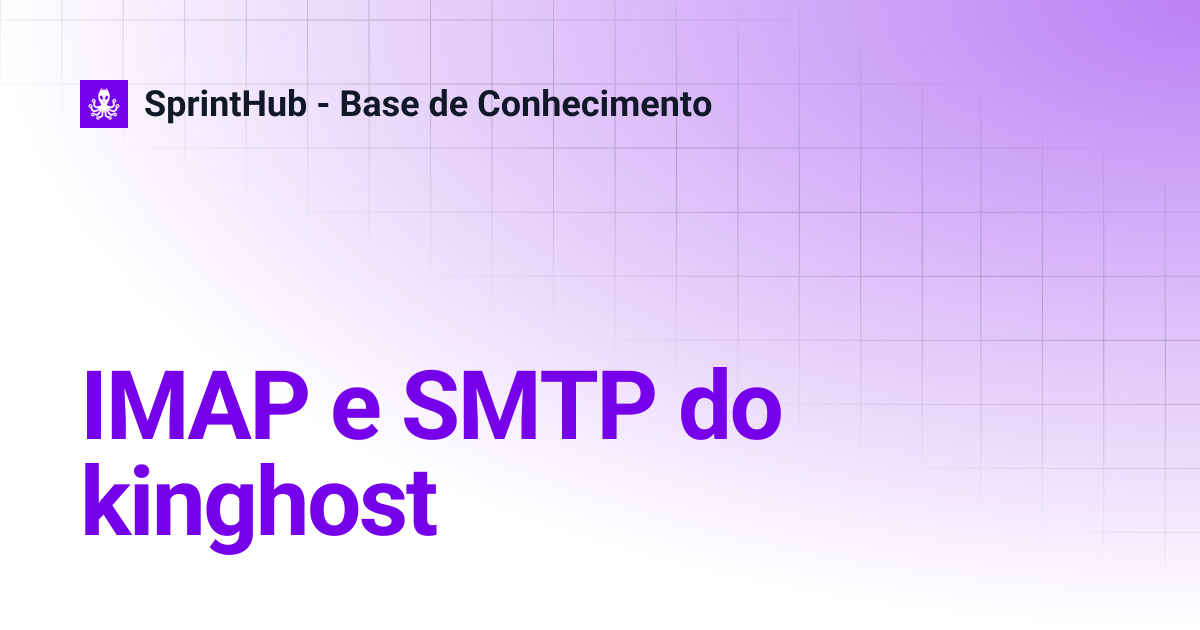 IMAP e SMTP do kinghost | SprintHub - Base de Conhecimento