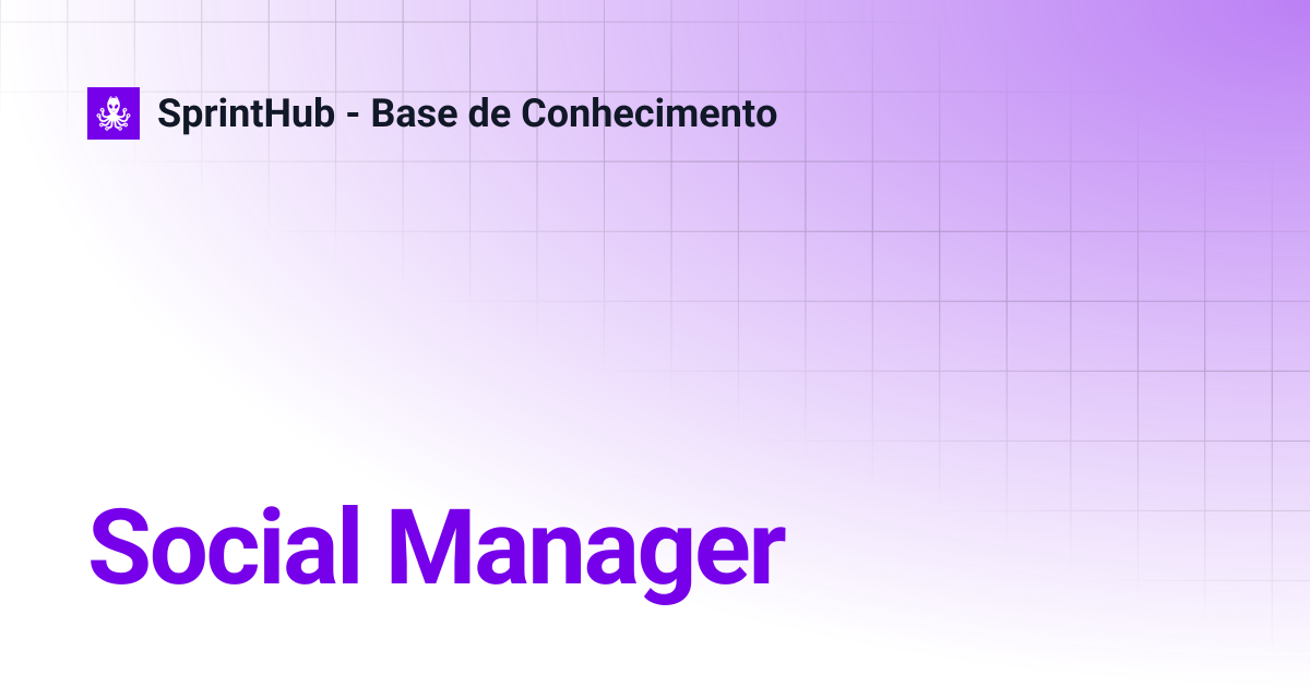 Social Manager | SprintHub - Base de Conhecimento