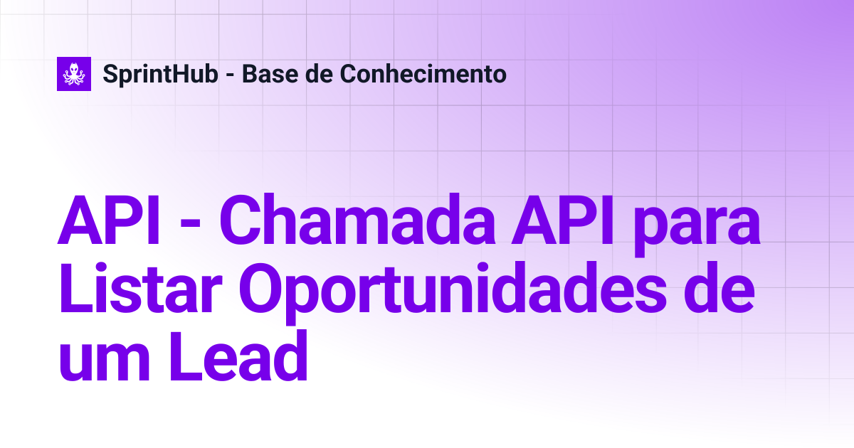 API - Chamada API para Listar Oportunidades de um Lead | SprintHub ...